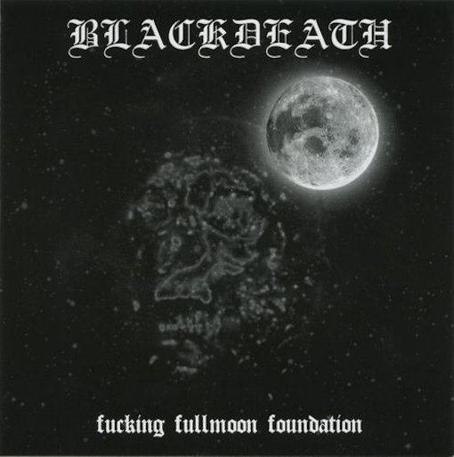 BLACKDEATH Fucking Fullmoon Foundation