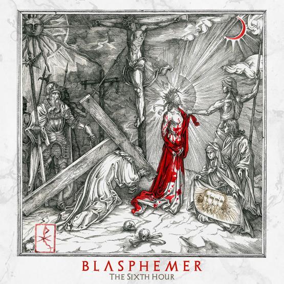 BLASPHEMER The Sixth Hour