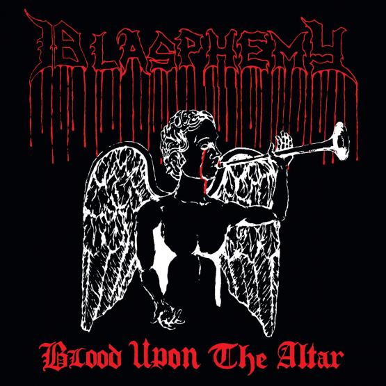 BLASPHEMY Blood Upon The Altar + Bonus