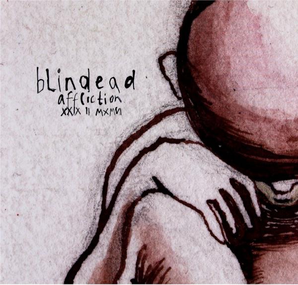 BLINDEAD Affliction XXIX II MXMVI