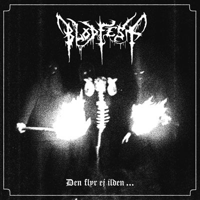 BLODFEST Den flyr ej ilden...