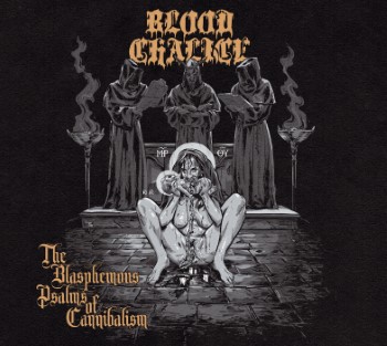 BLOOD CHALICE The Blasphemous Psalms Of Cannibalism