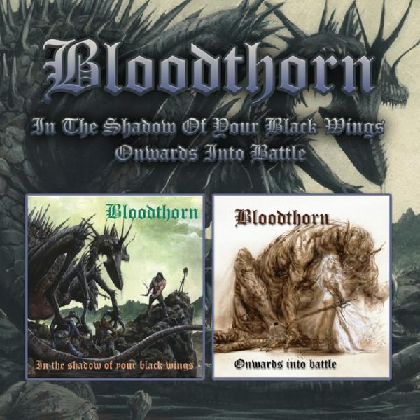 BLOODTHORN In The Shadow Of Your Black Wings / Onwards Into Battle