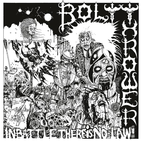 BOLT THROWER In Battle There Is No Law!
