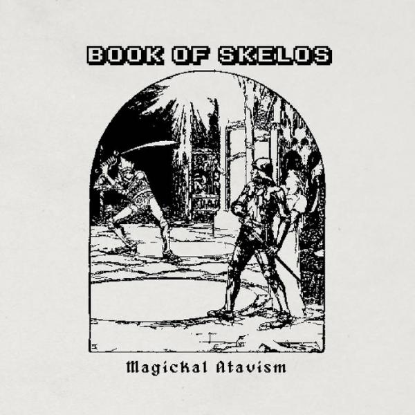 BOOK OF SKELOS MAGICKAL ATAVISM