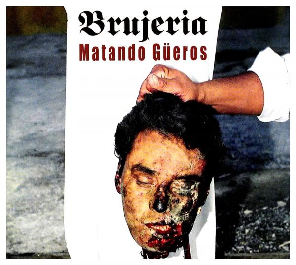 BRUJERIA Matando gueros