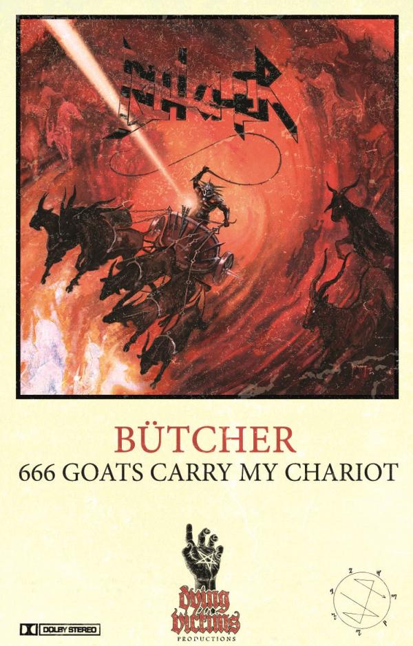 BUTCHER 666 Goats Carry My Chariot
