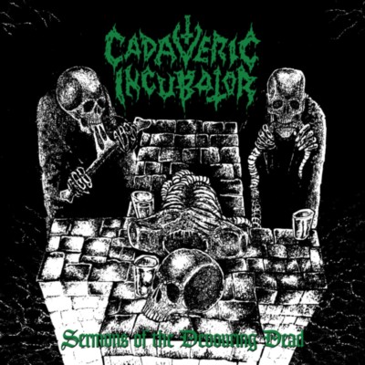 CADAVERIC INCUBATOR Sermons of the Devouring Dead