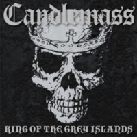 CANDLEMASS King of the grey islands