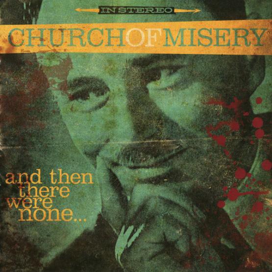 CHURCH OF MISERY And Then There Were None...