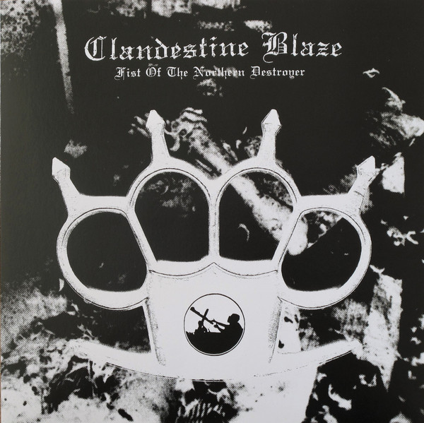 CLANDESTINE BLAZE Fist Of The Northern Destroyer - 2016