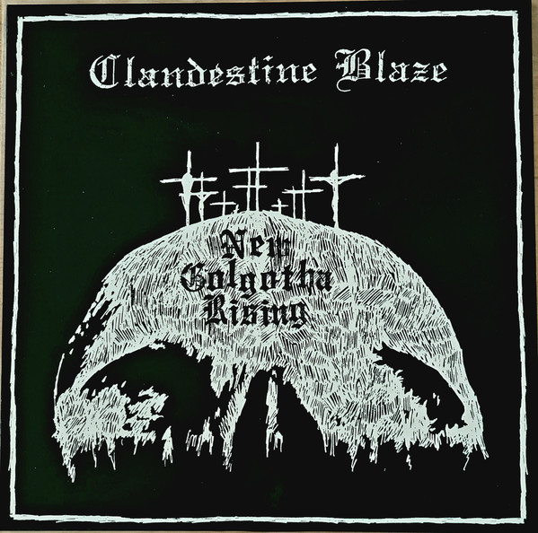 CLANDESTINE BLAZE New Golgotha Rising