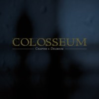 COLOSSEUM Chapter 1 : Delirium