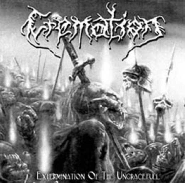 CREMATION Extermination Of The Ungraceful