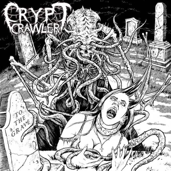  CRYPT CRAWLER To the Grave + Blood Sustenance