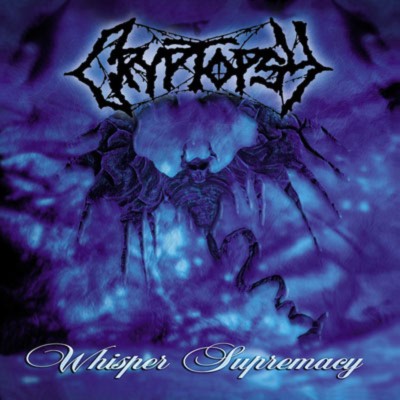 CRYPTOPSY Whisper's supremacy