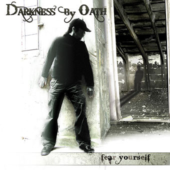 DARKNESS BY OATH Fear Yourself