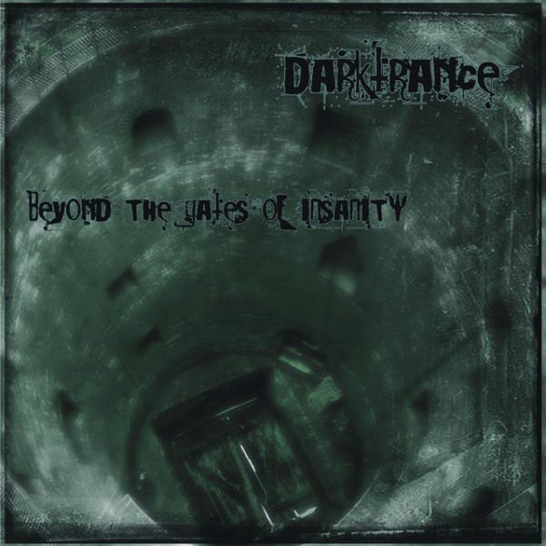 DARKTRANCE Beyond The Gates Of Insanity