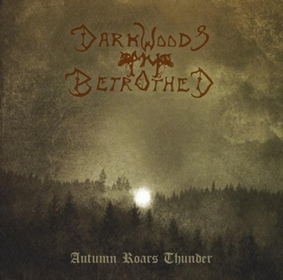 DARKWOODS MY BETROTHED Autumn Roars Thunder