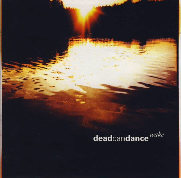 DEAD CAN DANCE Wake