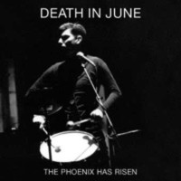 DEATH IN JUNE The phoenix has risen
