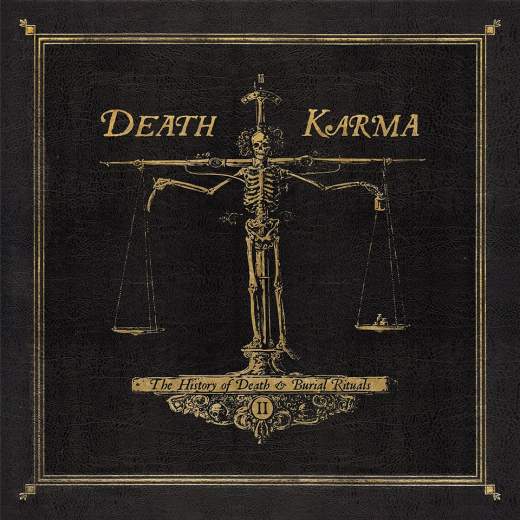DEATH KARMA The History of Death & Burial Rituals Part II