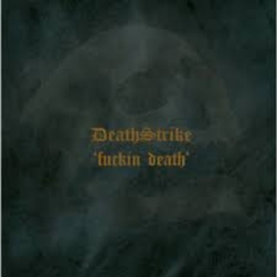 DEATH STRIKE Fuckin' Death