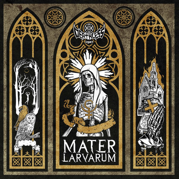 Deathless Legacy Mater Larvarum