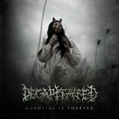 DECAPITATED Carnival is forever