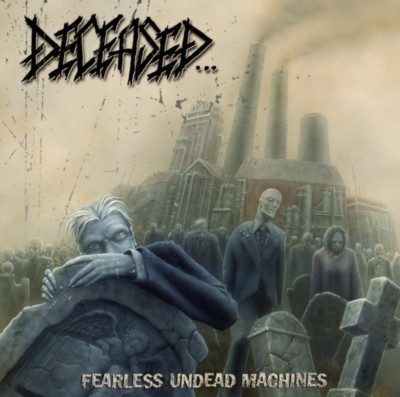 DECEASED Fearless Undead Machines