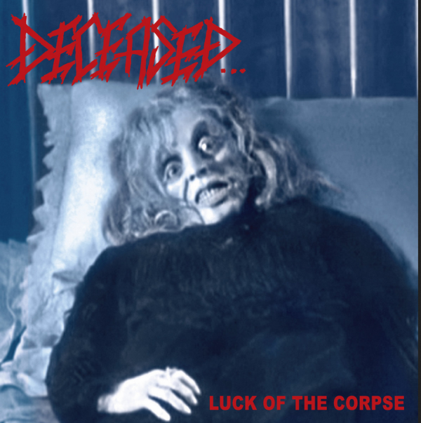 DECEASED Luck of the corpses
