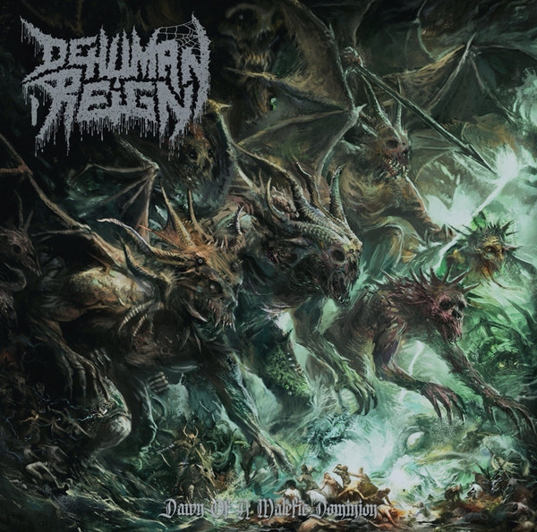 DEHUMAN REIGN Dawn Of A Malefic Dominion