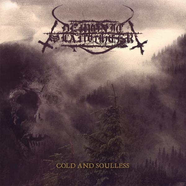 DEMONIC SLAUGHTER Cold And Soulless