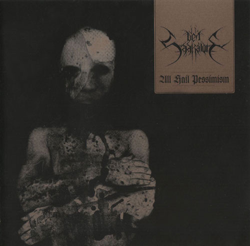 DEN SAAKALDTE All hail pessimism