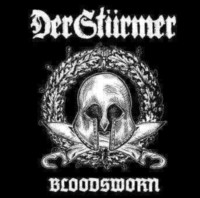 DER STURMER Bloodsworn (the first decade)