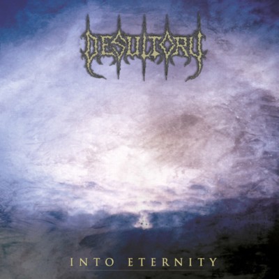 DESULTORY Into eternity