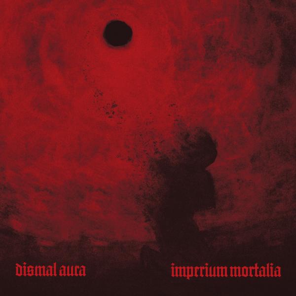 DISMAL AURA Imperium Mortalia