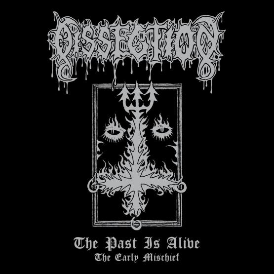 DISSECTION The Past Is Alive (The Early Mischief)