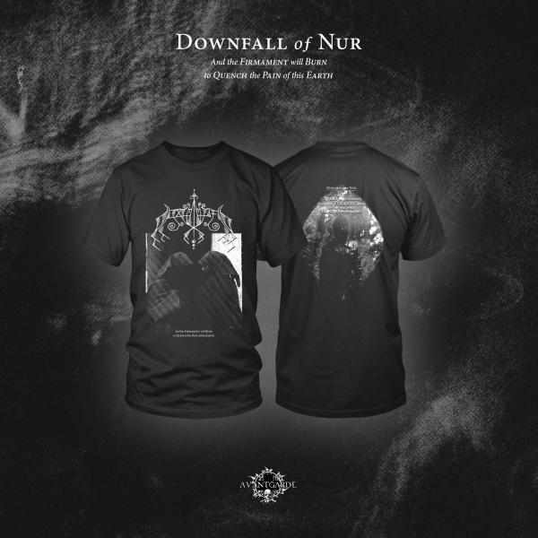 DOWNFALL OF NUR And the Firmament will Burn to Quench the Pain of this Earth T-SHIRT