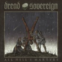 DREAD SOVEREIGN All Hell's Martyrs