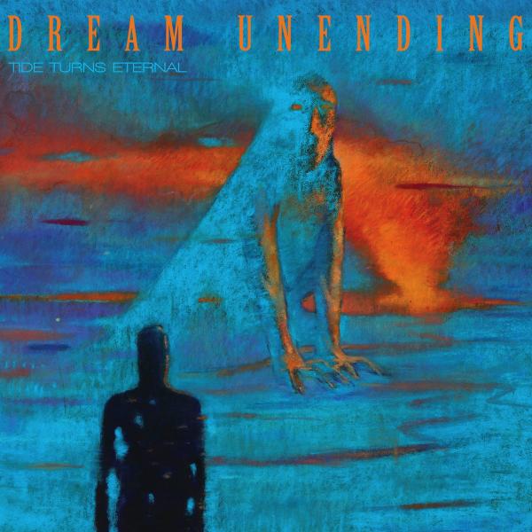 DREAM UNENDING Tide Turns Eternal