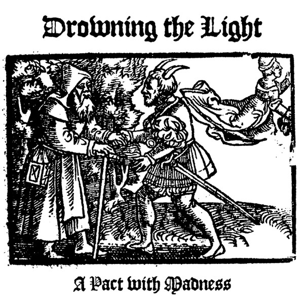 DROWNING THE LIGHT A Pact with Madness