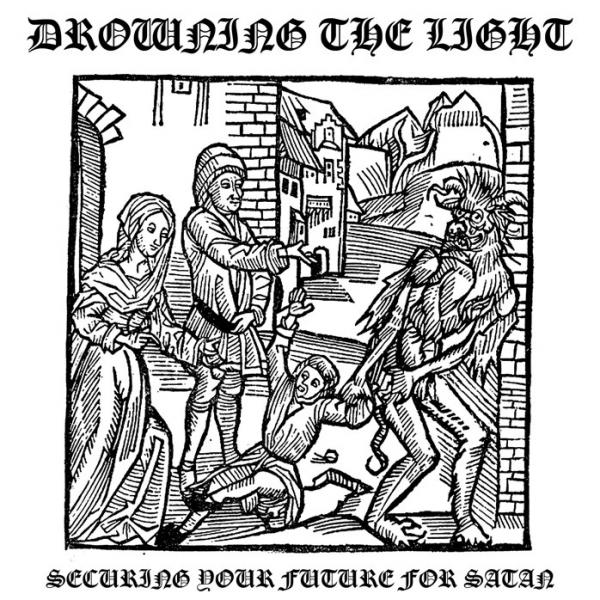 DROWNING THE LIGHT Securing Your Future for Satan