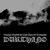 DURTHANG Passage Beyond the Cold Vales of Desolation