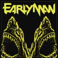 EARLY MAN Beware the circling fin