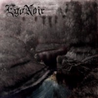 EGO NOIR Der Pfad Zum Fluss