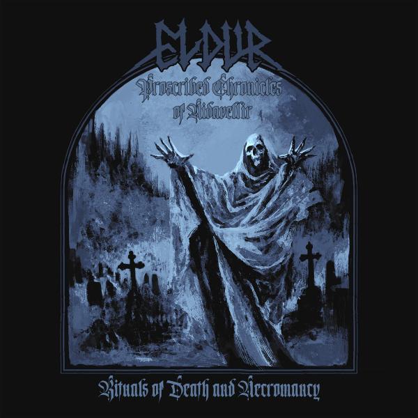 ELDUR Rituals of Death and Necromancy