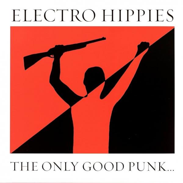 ELECTRO HIPPIES The only good punk...