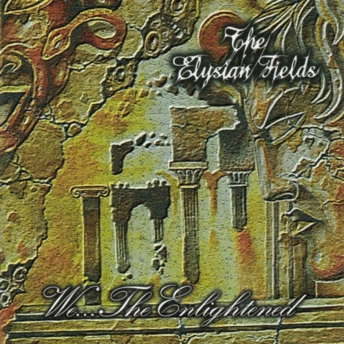 THE ELYSIAN FIELDS We... the enlightened