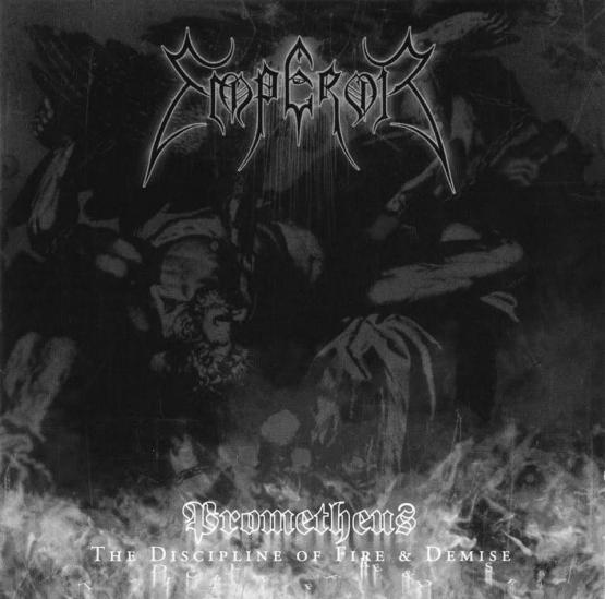 EMPEROR Prometheus - The Discipline Of Fire & Demise